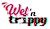 WetNTrippy
